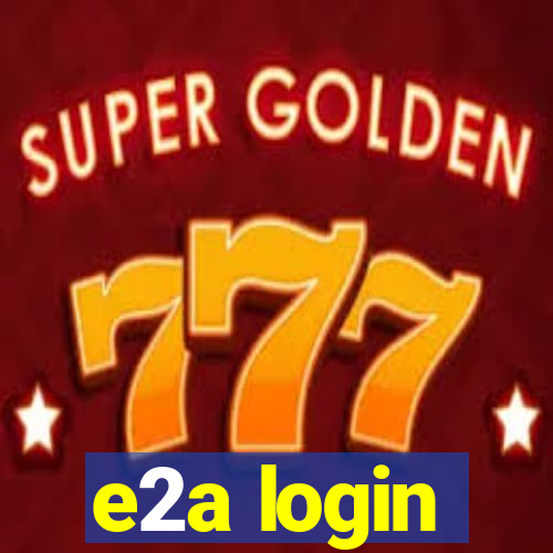 e2a login